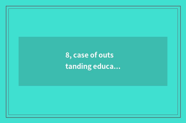 8, case of outstanding education diction is commented on