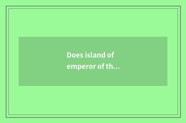 Does island of emperor of the Qin Dynasty set out go prairie travel strategy?