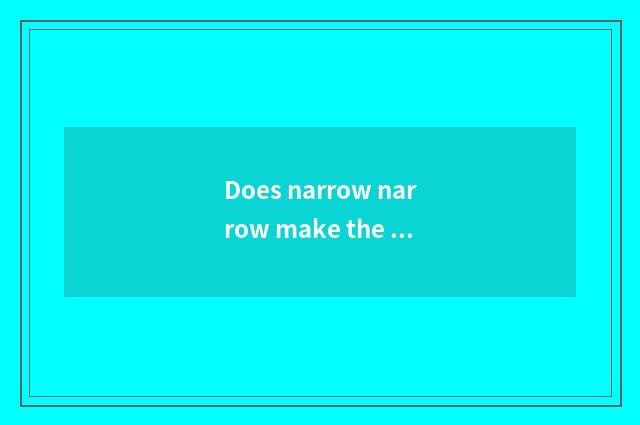 Does narrow narrow make the same score narrow of level and oblique tones to make