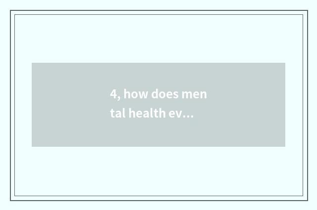 4, how does mental health evaluation fill in?