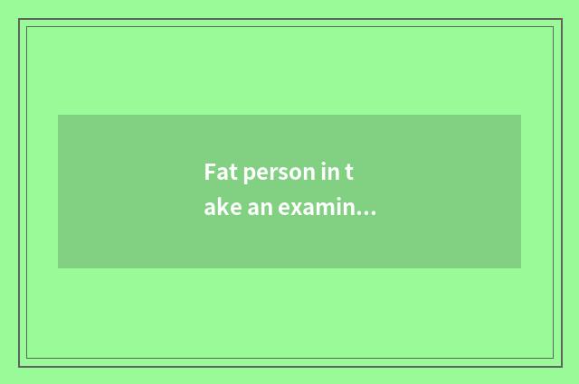 Fat person in take an examination of sports what to project should sign up for?