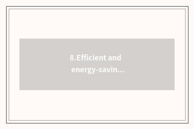 8.Efficient and energy-saving lamps and lanterns