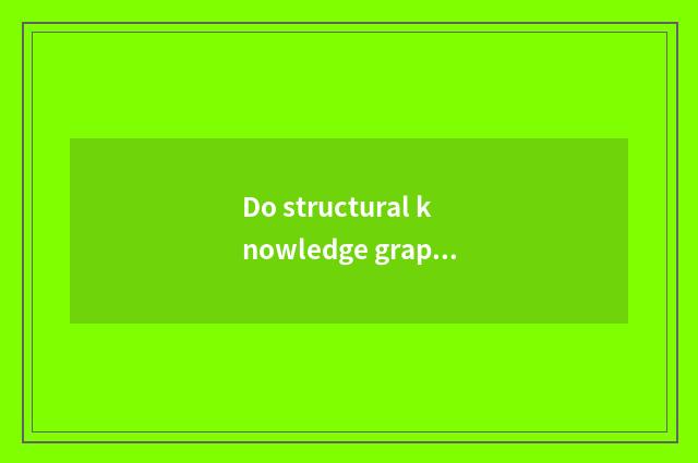 Do structural knowledge graph and building knowledge pursue which simple?