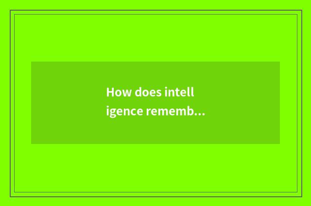 How does intelligence remember a picture?