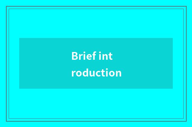 Brief introduction