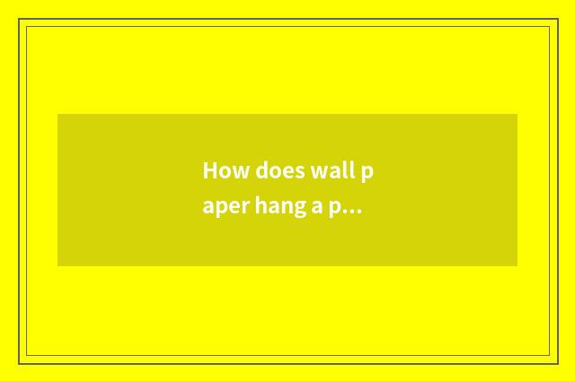 How does wall paper hang a picture not to hurt wall paper?