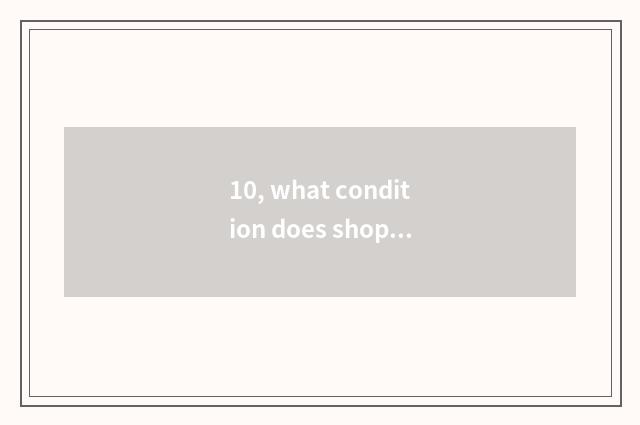 10, what condition does shop of pet opening the home want?