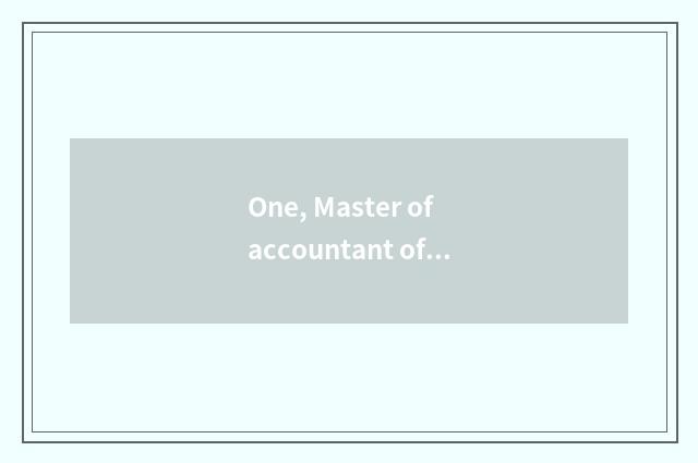 One, Master of accountant of university of Lanzhou finance and economics (is Mpa