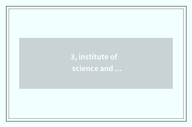 3, institute of science and technology of Henan of three-year institution of hig