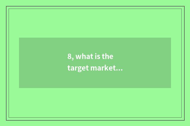8, what is the target market of culture travel resource?
