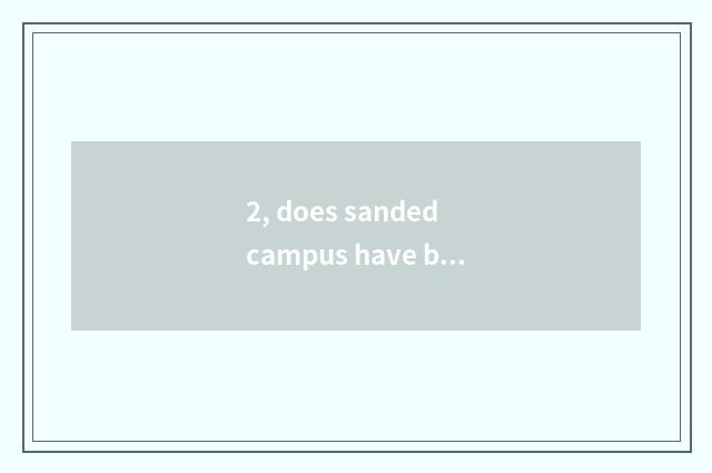 2, does sanded campus have below university of Hangzhou electron science and tec