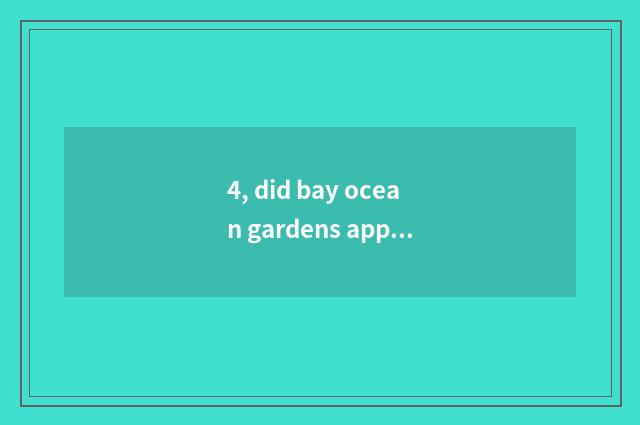 4, did bay ocean gardens appear on the market?
