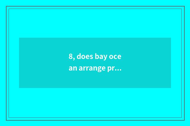 8, does bay ocean arrange prosperous company culture?
