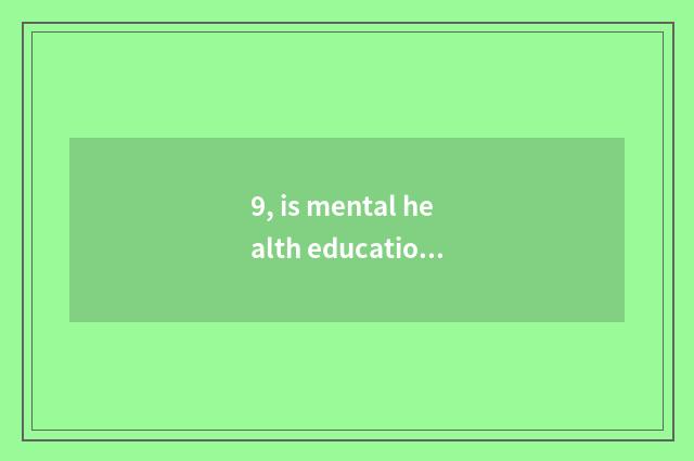 9, is mental health education taken an examination of grind difficulty?