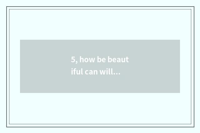 5, how be beautiful can will photograph in digital camera become like exchange t