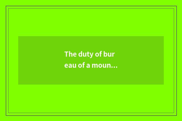 The duty of bureau of a mountainous area education and mission