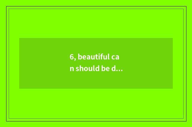 6, beautiful can should be digital photograph function photographed resemble a h