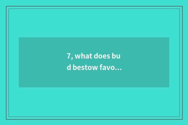 7, what does bud bestow favor on pet shop to sell?