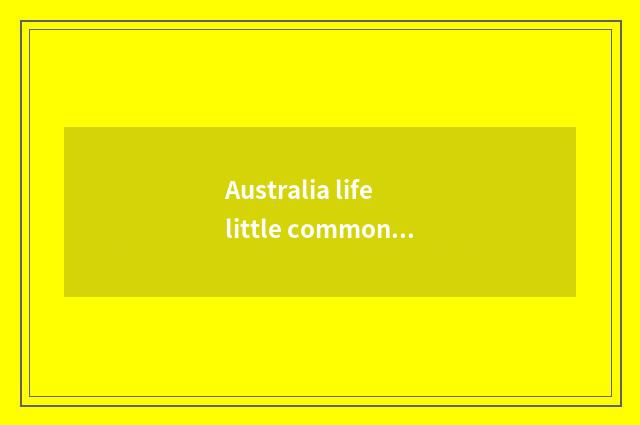 Australia life little common sense?