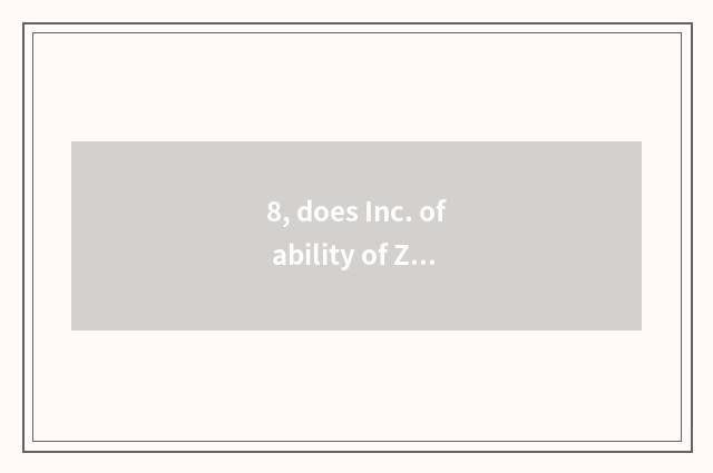 8, does Inc. of ability of Zhejiang big Hua Ke wish scene?