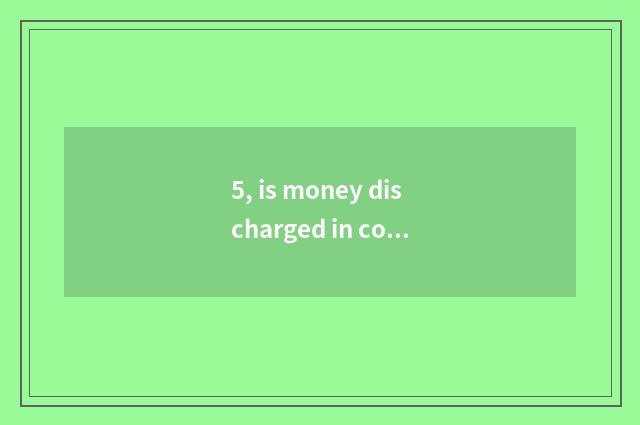 5, is money discharged in countrywide finance and economics on the west the a fe