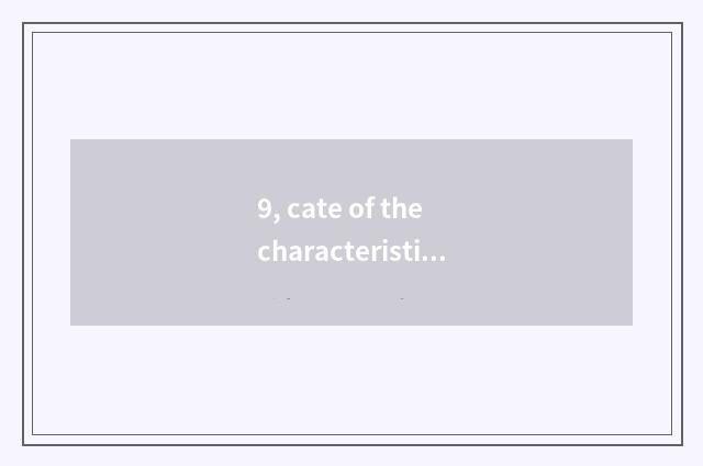 9, cate of the characteristic that believe appropriate?
