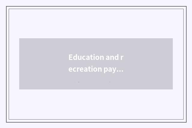 Education and recreation pay equal attention to