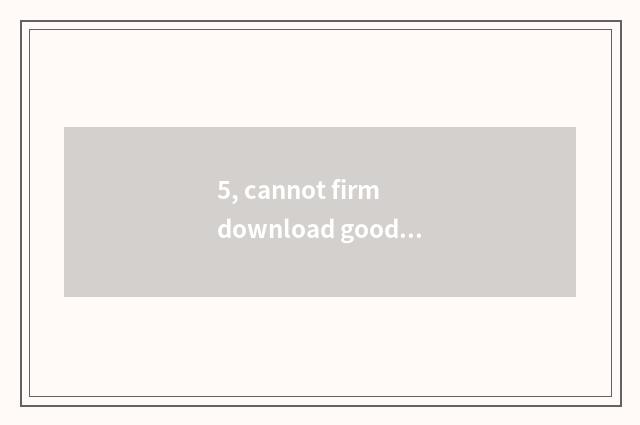 5, cannot firm download good Cf take sport?
