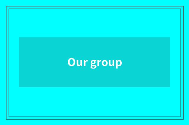 Our group