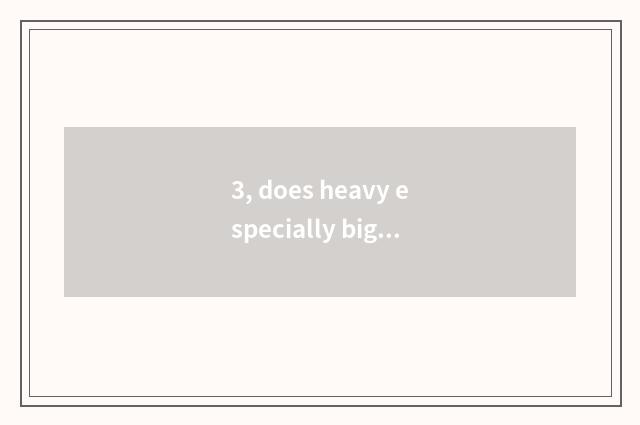 3, does heavy especially big and natural disaster answer minute of where 3 phase