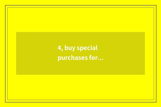 4, buy special purchases for the Spring Festival the ask for instructions of con