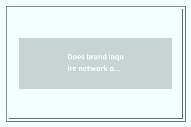 Does brand inquire network official net inquires government-owned net?