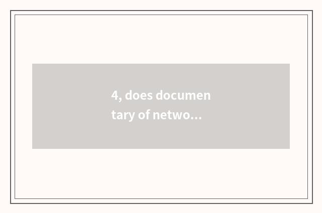 4, does documentary of network of finance and economics belong to periodical?