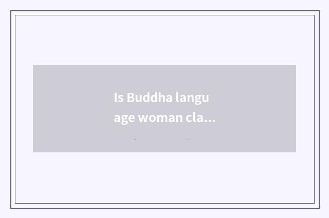 Is Buddha language woman classical sentence?