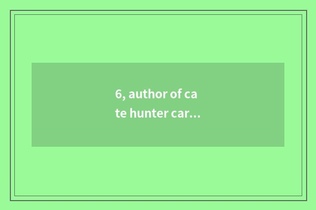 6, author of cate hunter caricature?
