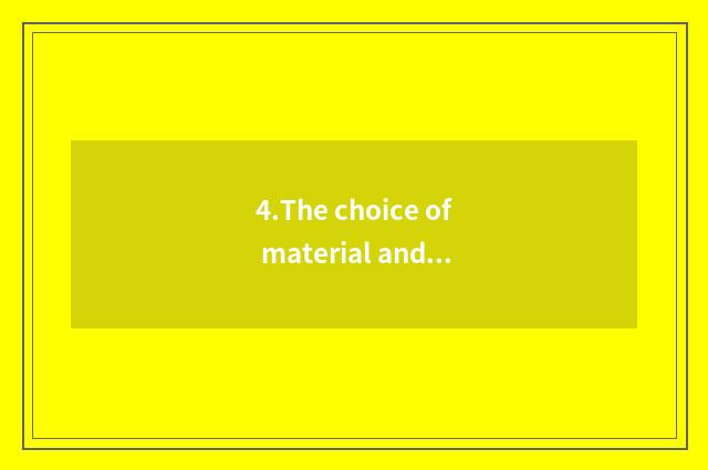 4.The choice of material and furniture