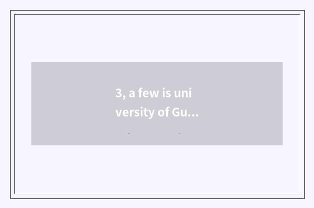 3, a few is university of Guilin electron science and technology?