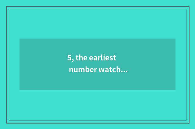 5, the earliest number watch for a chance?