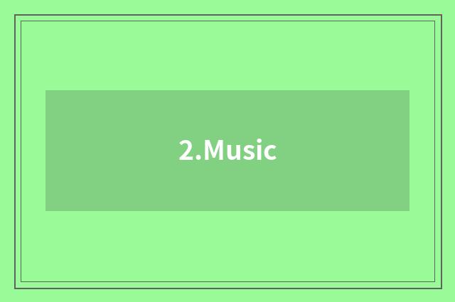 2.Music