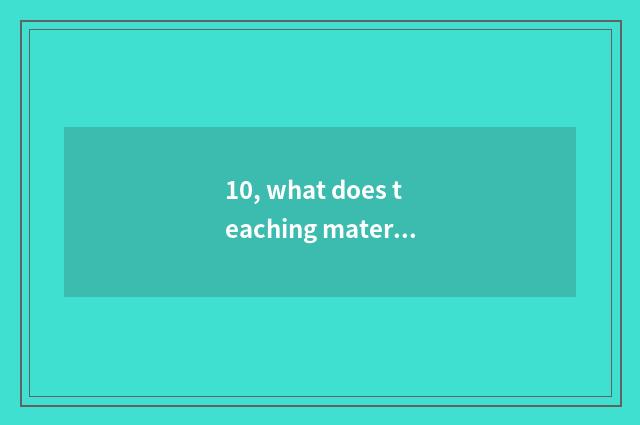 10, what does teaching material of education of mental health of junior high sch
