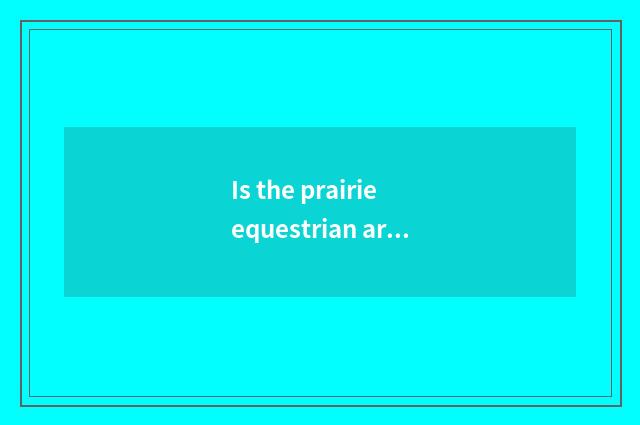 Is the prairie equestrian article table?