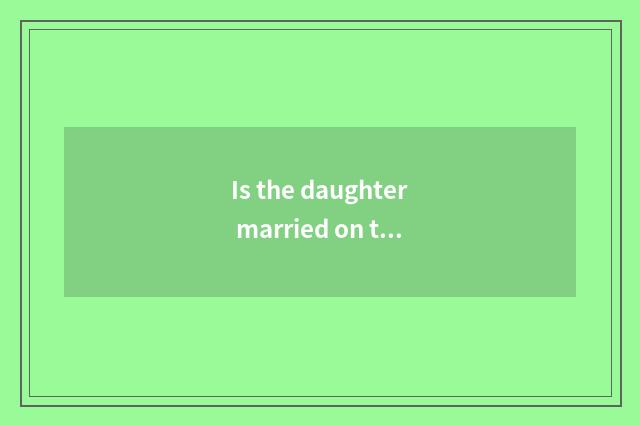 Is the daughter married on the prairie equestrian and consuetudinary?