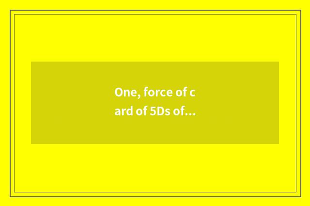 One, force of card of 5Ds of PSP game king 5 strategies?
