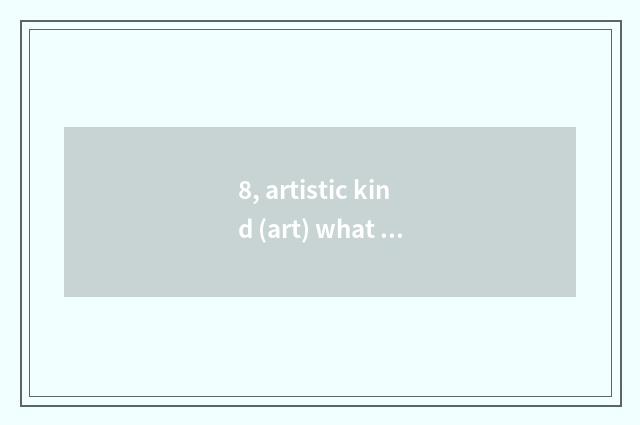 8, artistic kind (art) what to receive this examinee to be taken an examination 