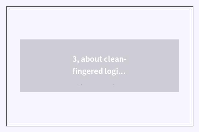 3, about clean-fingered logion epigrammatic?
