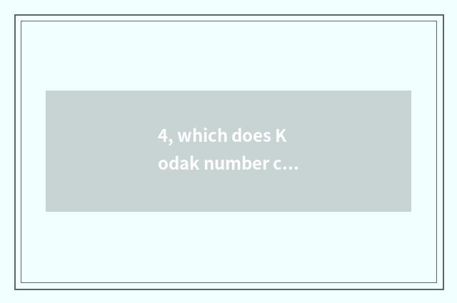 4, which does Kodak number camera compare good place?