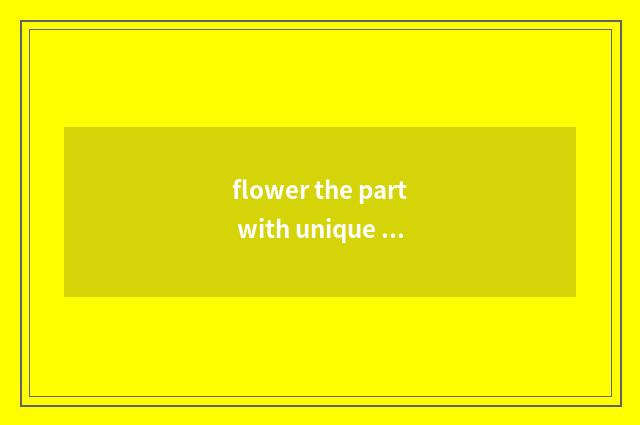 flower the part with unique recreational