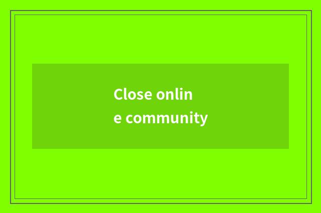 Close online community