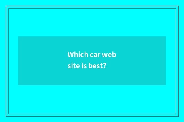 Which car website is best?