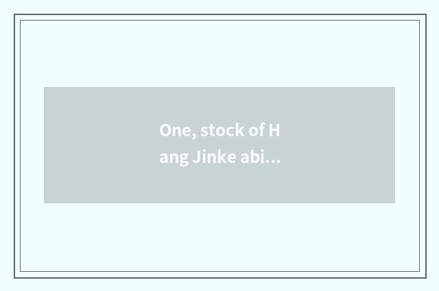 One, stock of Hang Jinke ability but extended hold?